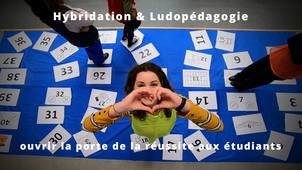 Hybridation & Ludopédagogie : ouvrir la porte de la réussite aux étudiants - Pédagogie innovante à l’Université de Toulon